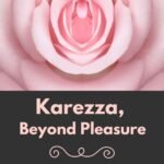 Karezza beyond pleasure